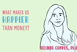 What Makes Us Happier Than Money?
